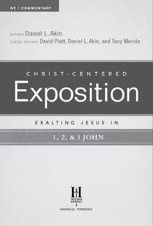 [Christ-Centered Exposition 01] • Exalting Jesus in 1,2,3 John